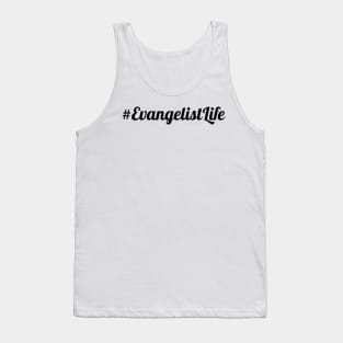 #Evangelist Life Tank Top